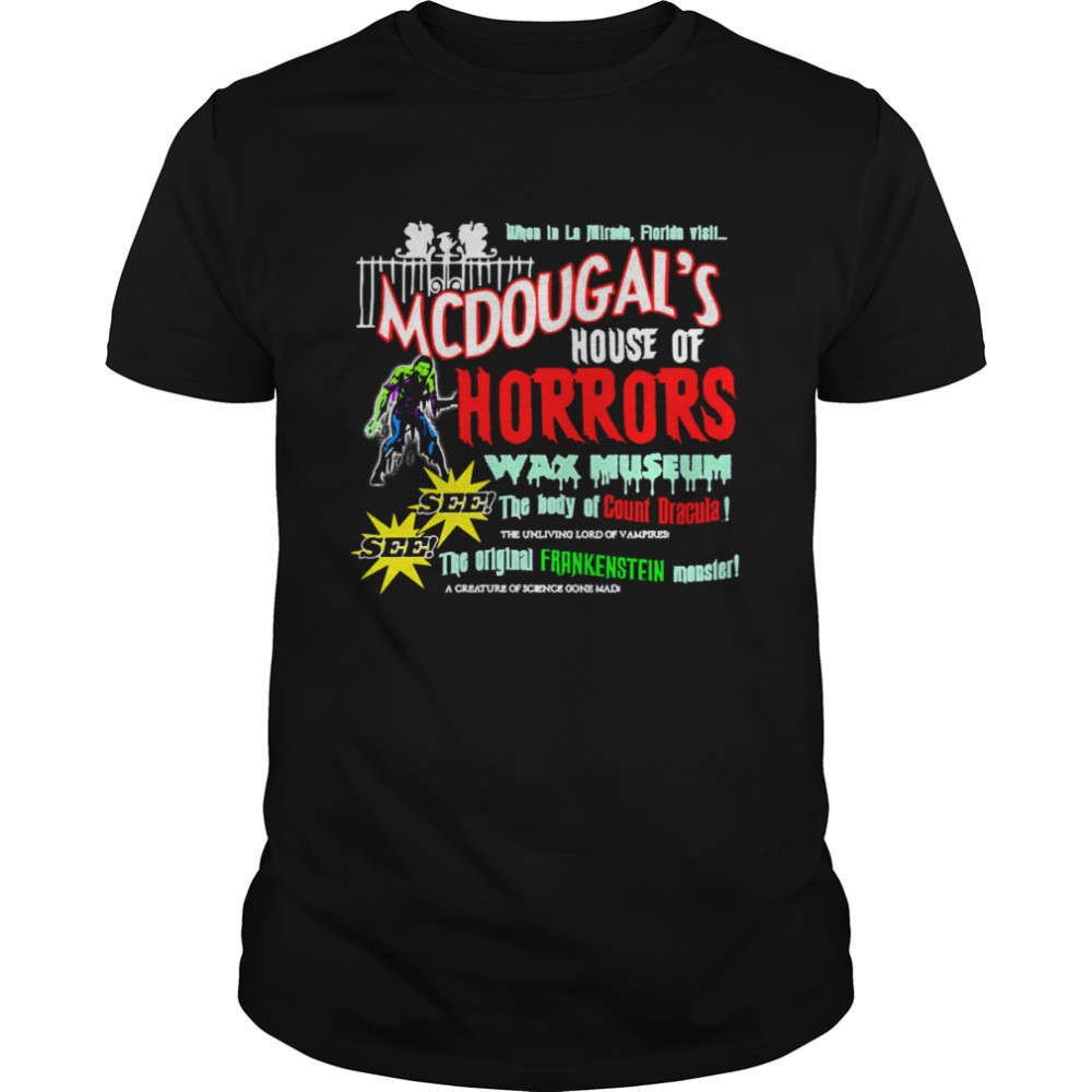 McDougal’s House of Horrors shirt