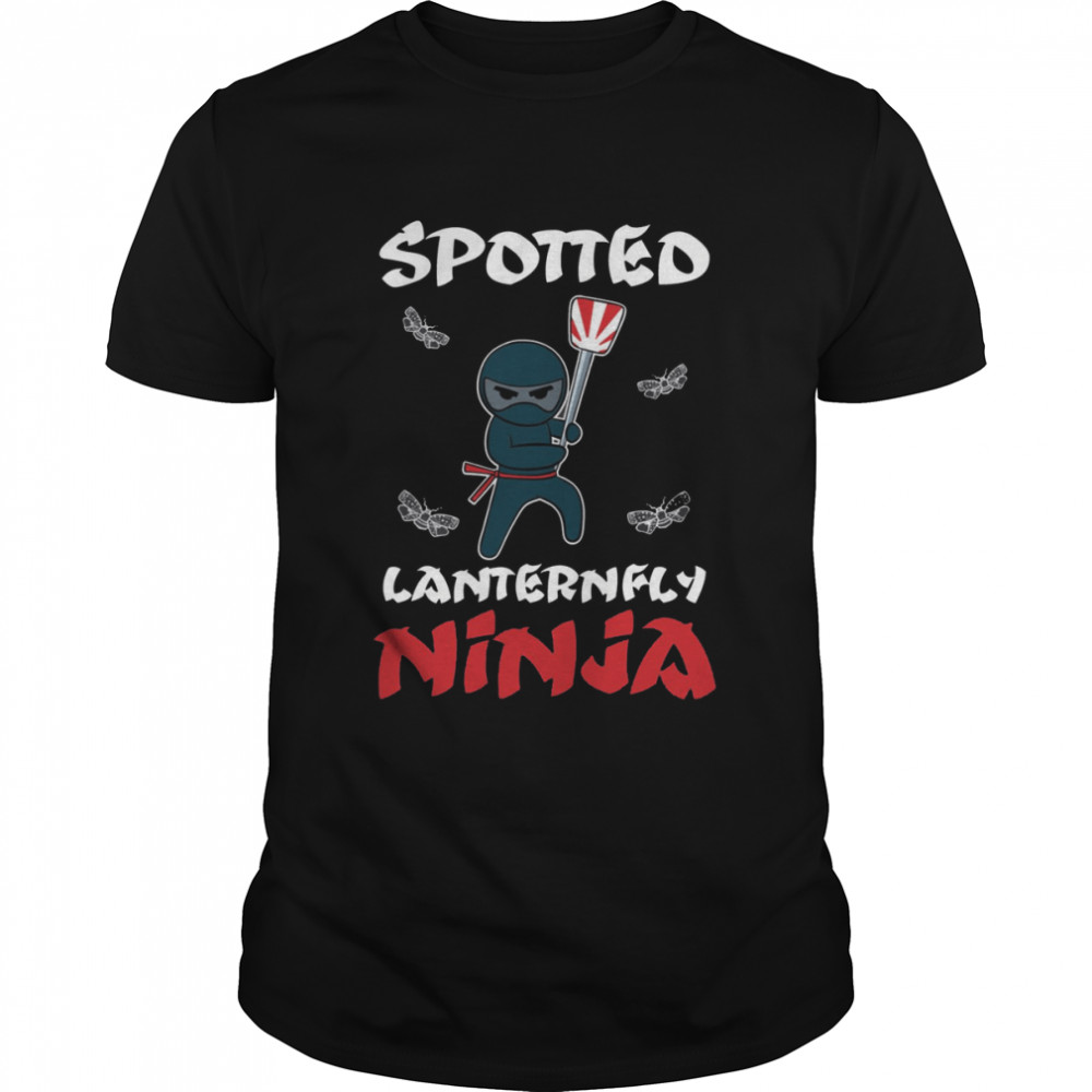 Spotted Lanternfly Ninja shirt