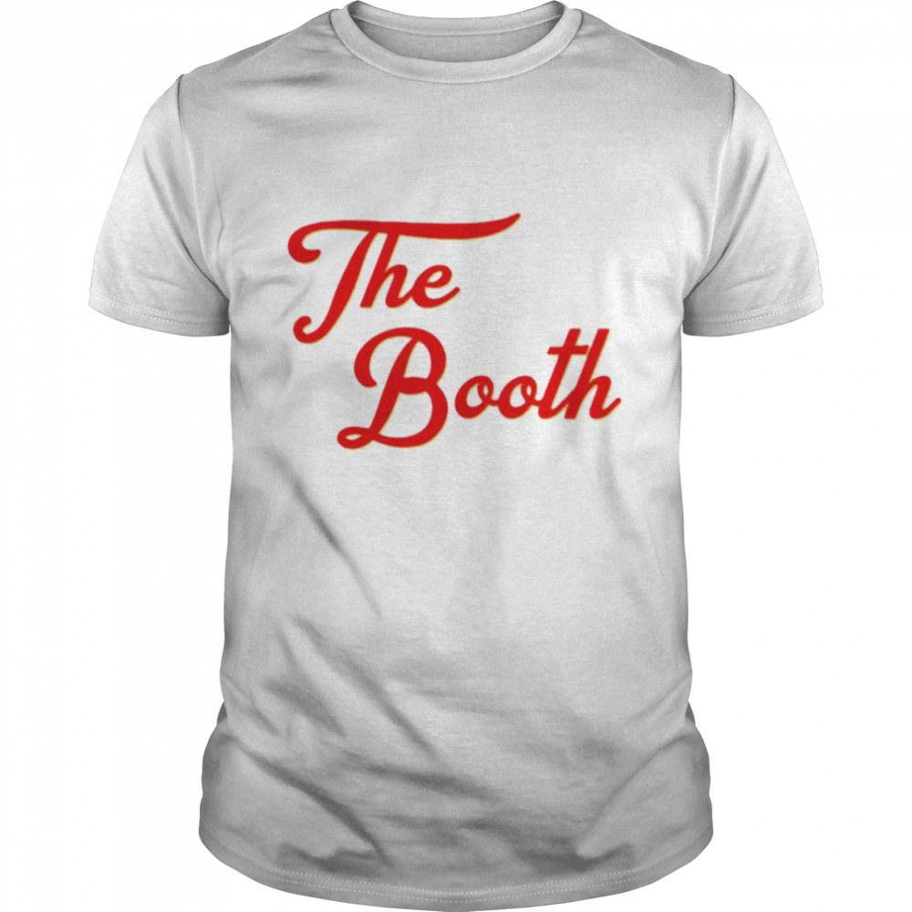 The Booth shirt