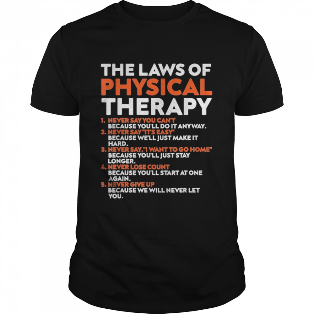 The Laws Of Physical Therapy Motivational Goals Pt T-Shirt