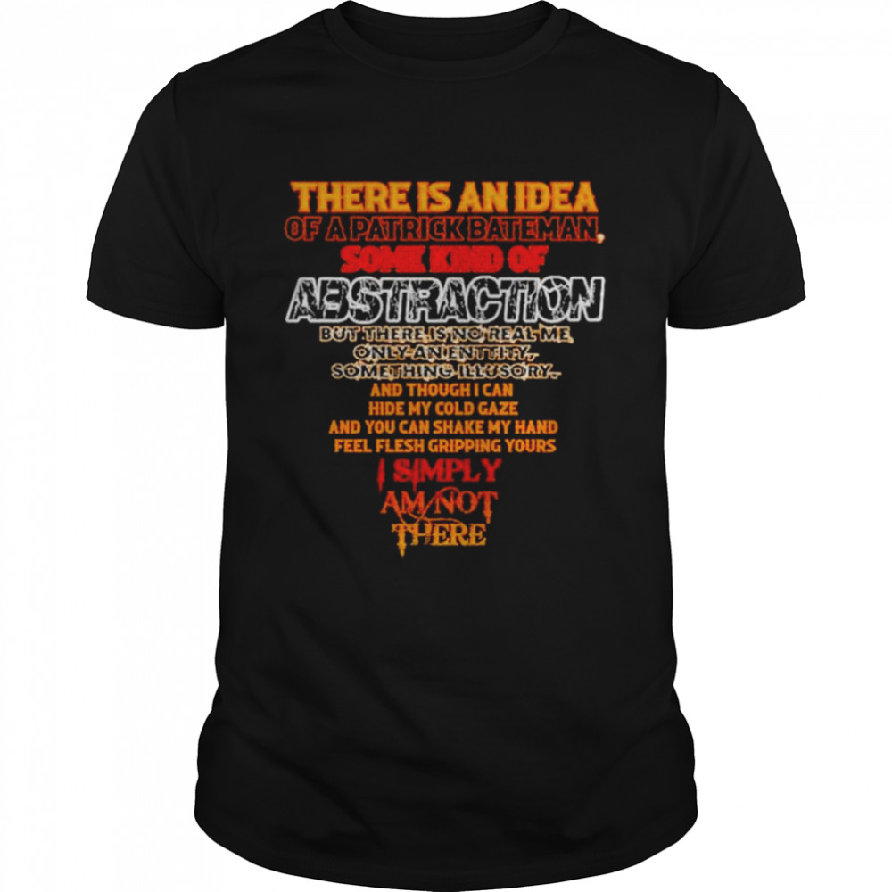 There is an idea of a patrick bateman some kind of abstraction unisex T-shirt