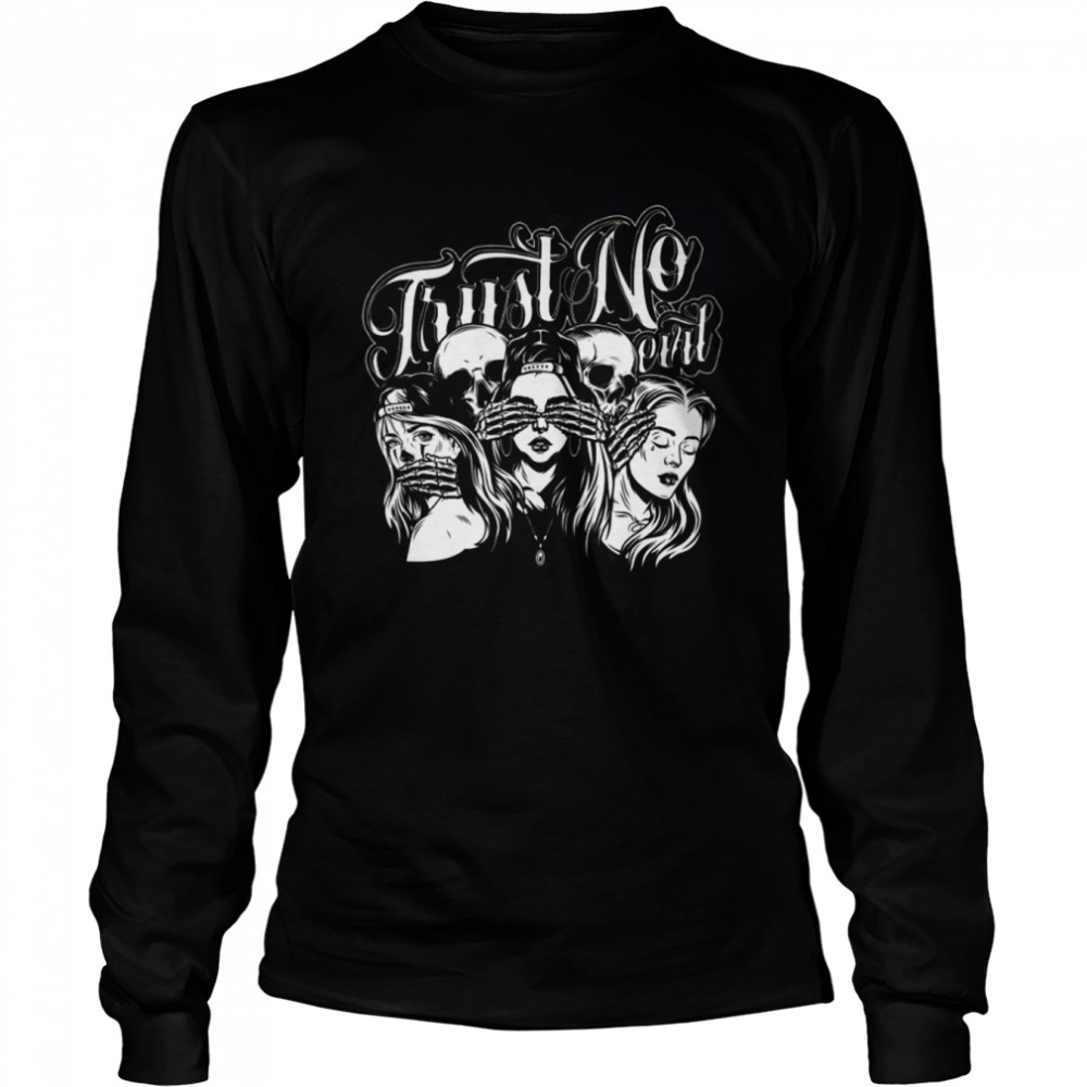 Trust No Evil Graphic shirt Long Sleeved T-shirt