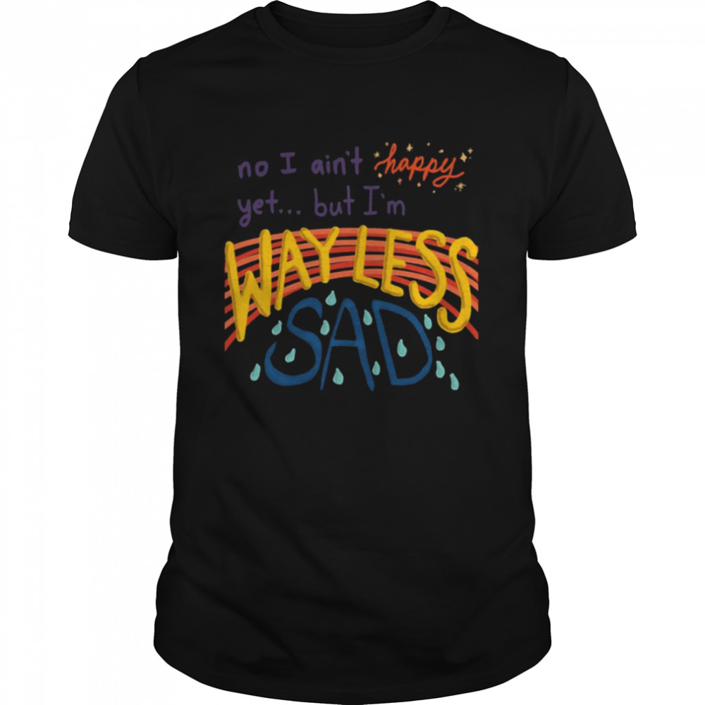 Way Less Sad AJR Lyrics shirt