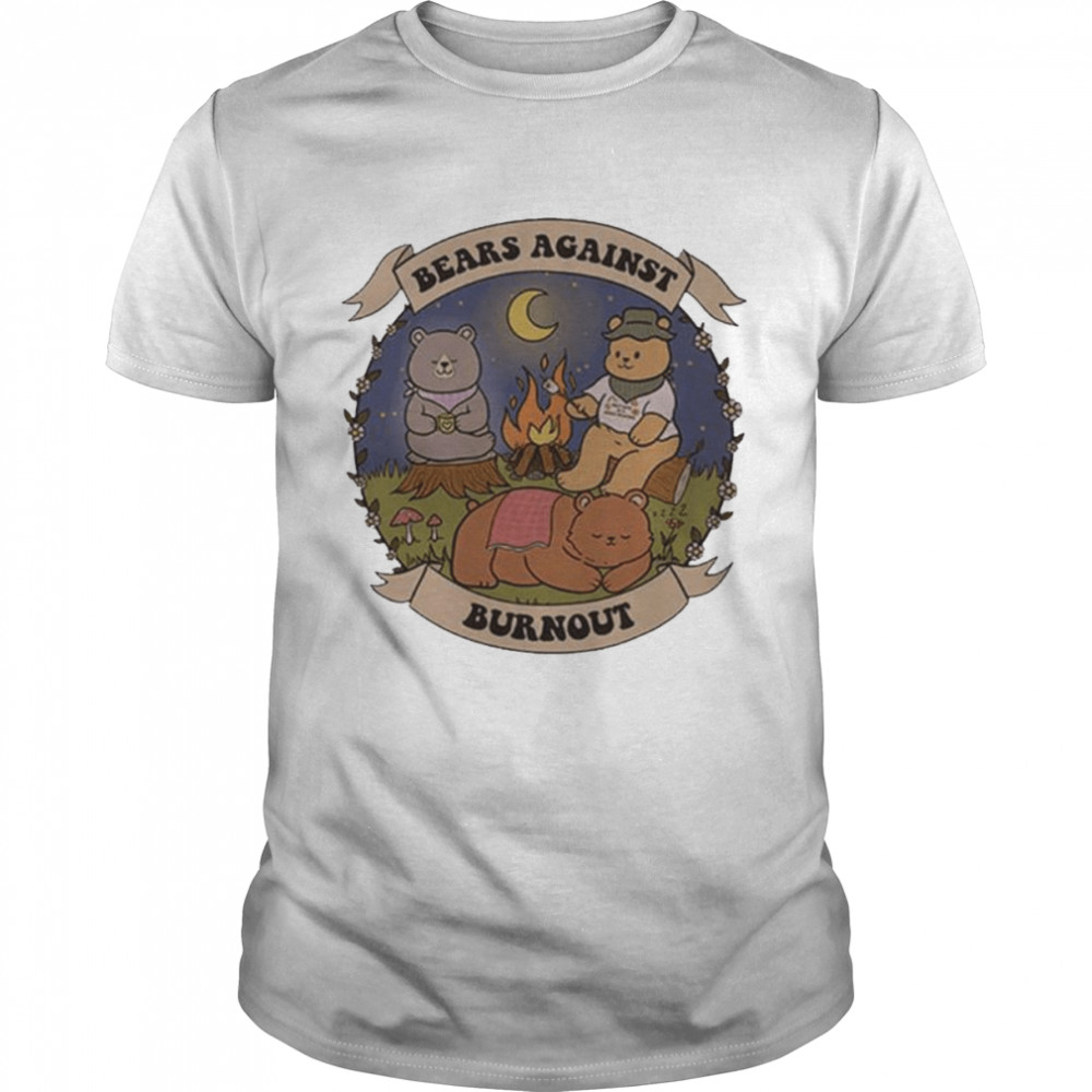 Bears against burnout shirt