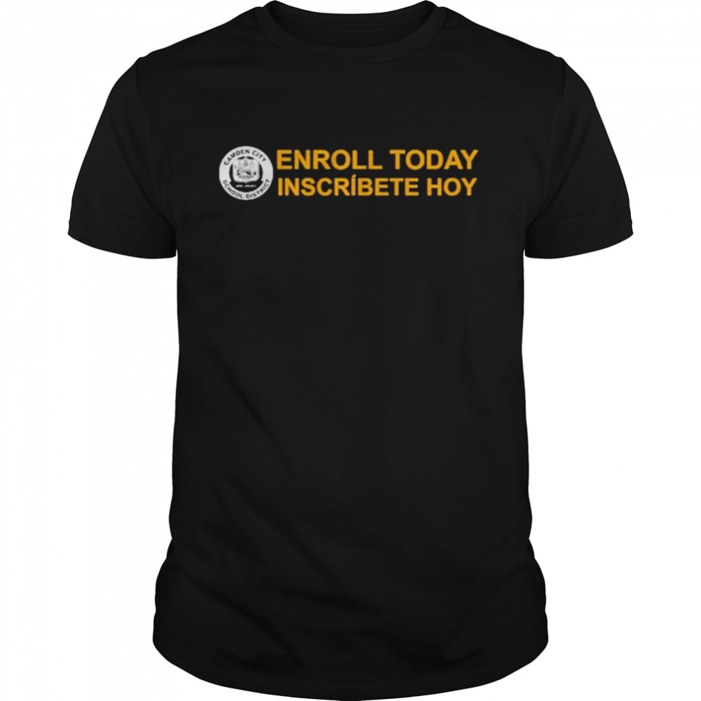Enroll Today Inscribete Hoy Shirt