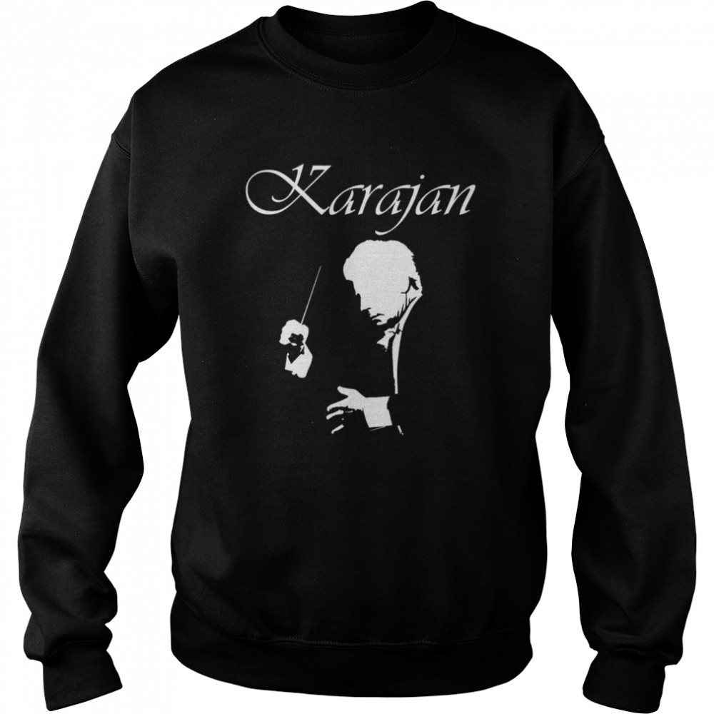 Karajan Conductor shirt Unisex Sweatshirt