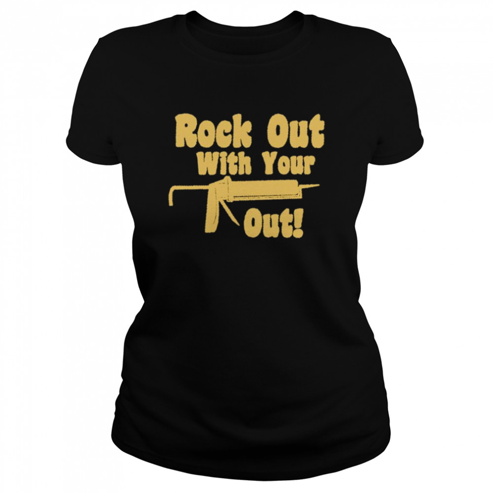 Rock out with your out shirt Classic Women's T-shirt