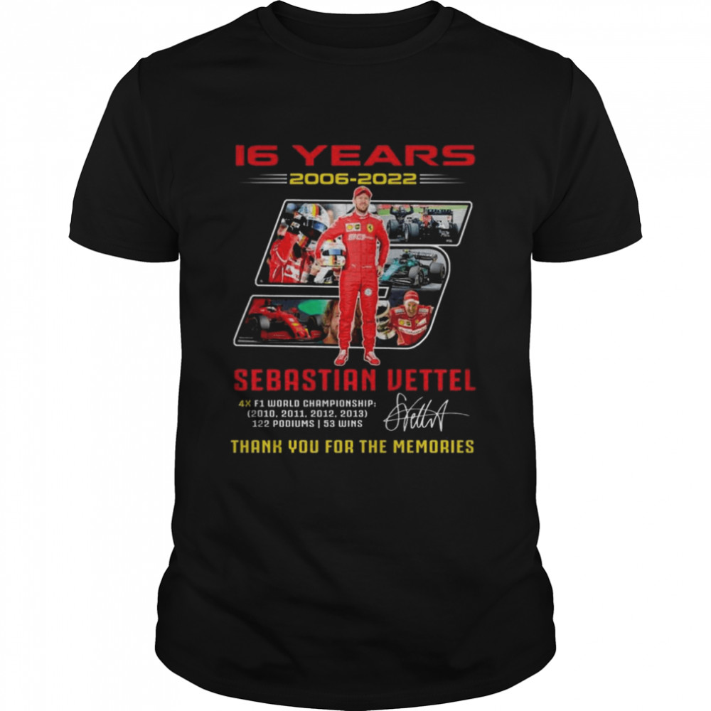 16 years 2006-2022 5 Sebastian Vettel thank you for the memories signature shirt