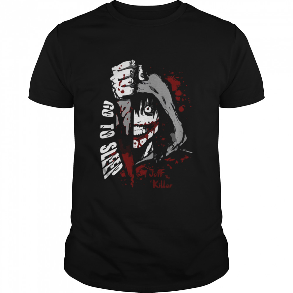 Bloody Jeff The Killer Go To Sleep shirt