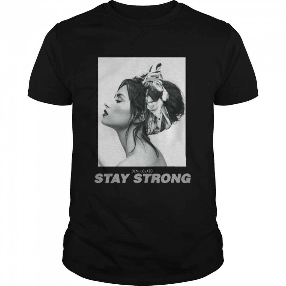 Demi Lovato Stay Strong shirt