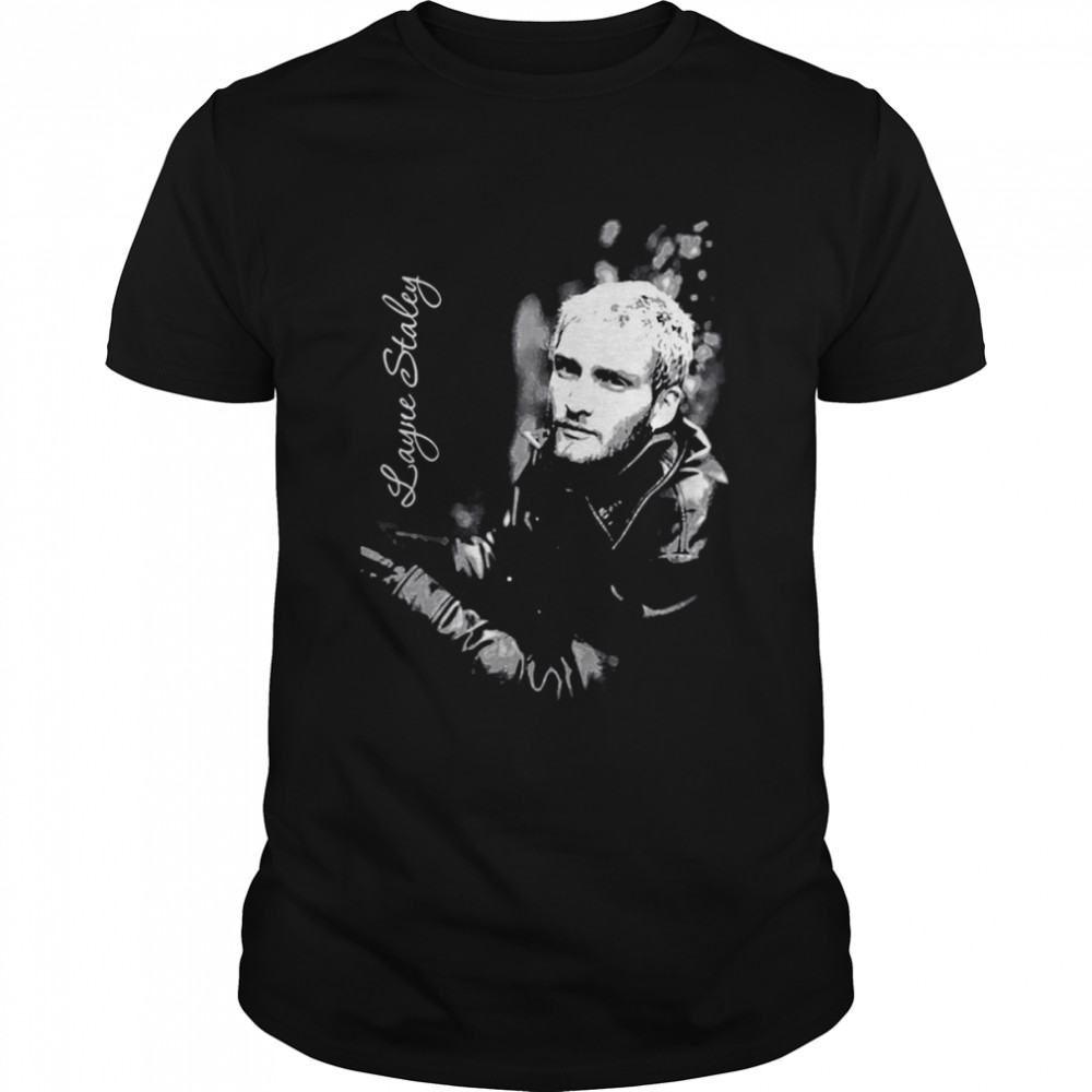 Get Here Alice In C Layne Staley shirt