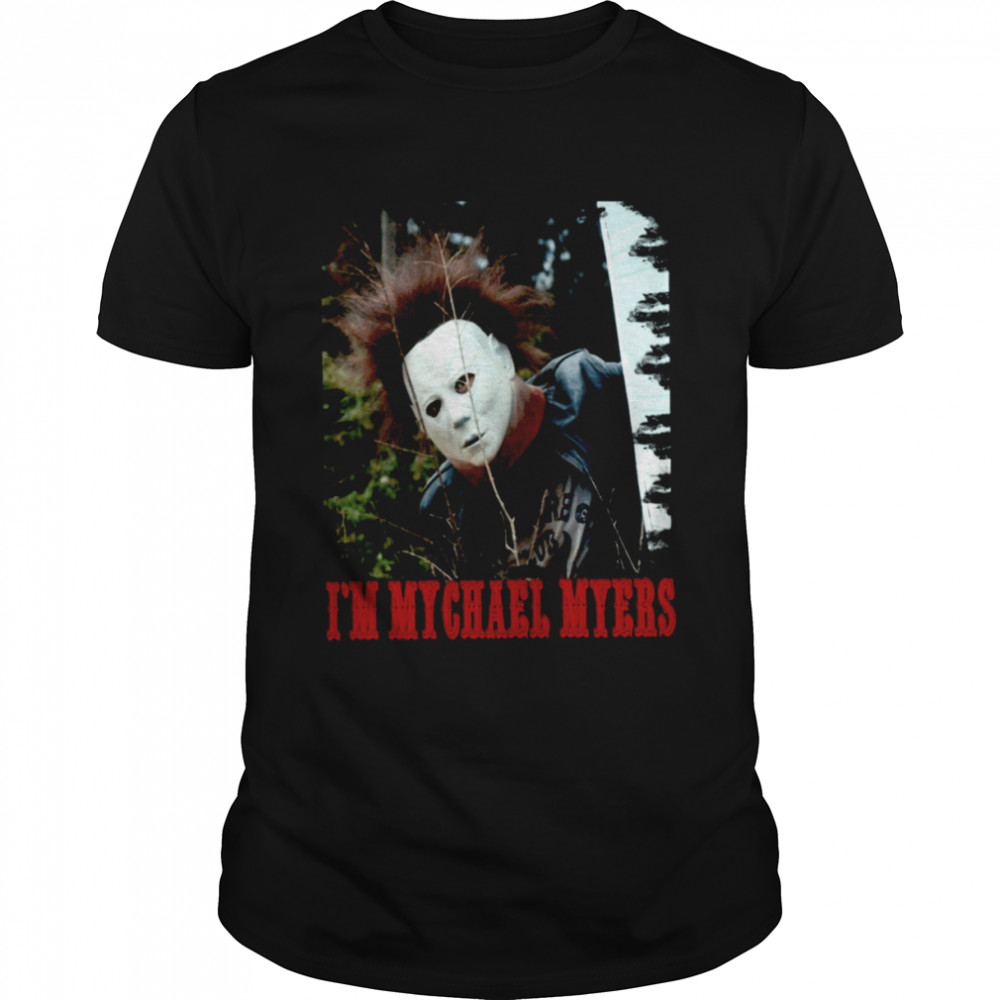 I’m Michael Myers Mask Horror Halloween shirt