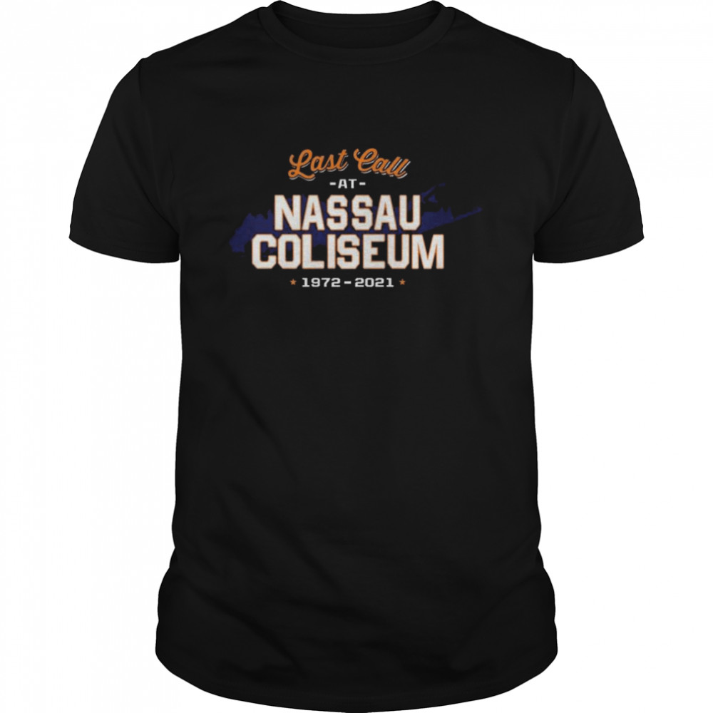 Last Call at Nassau Coliseum 1972-2021 shirt