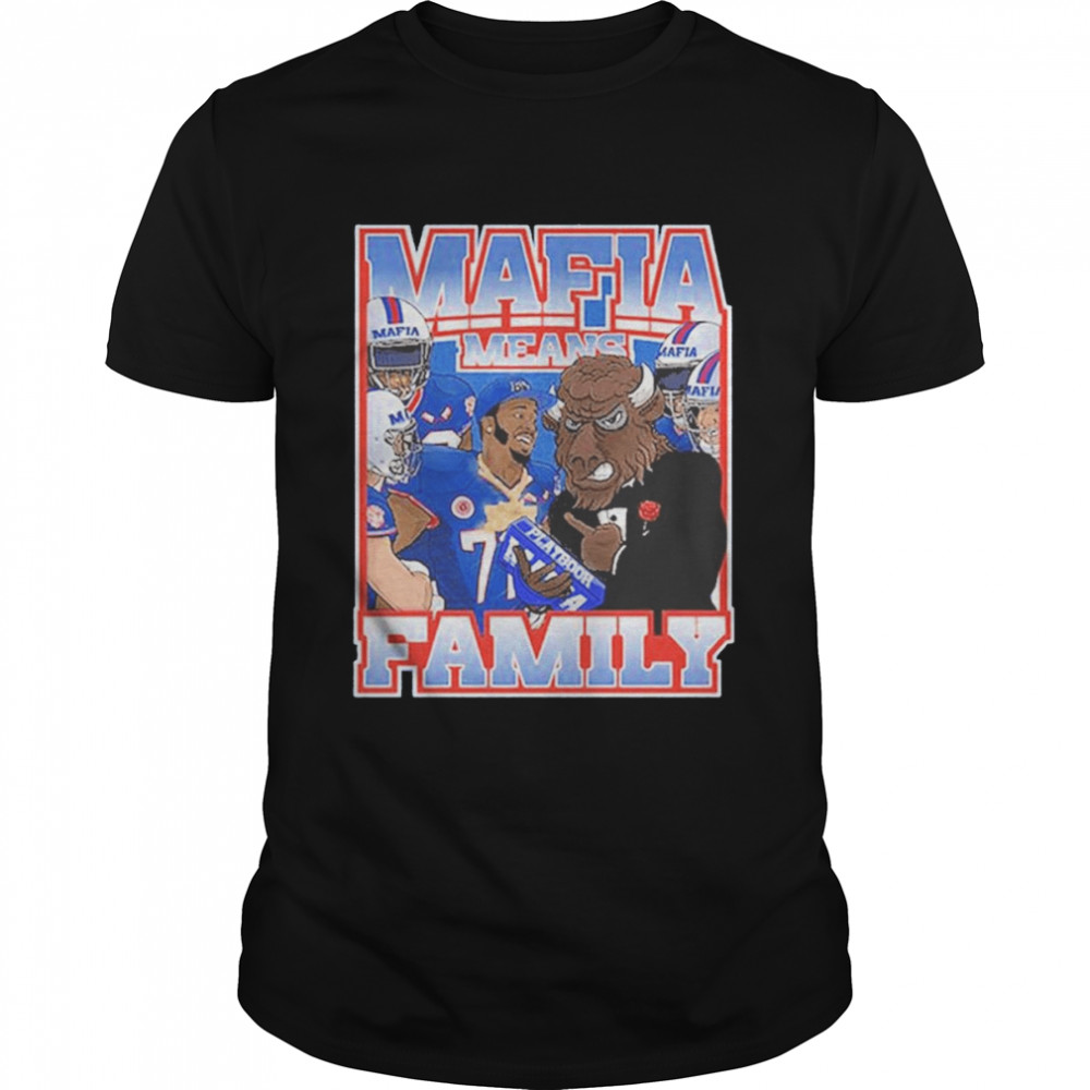 Mafia Means Family Buffalo Bills Shirt