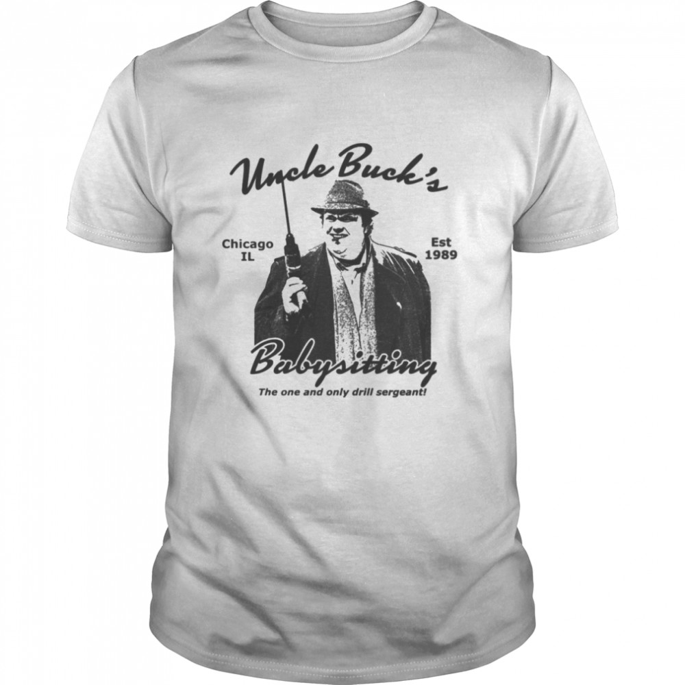 Uncle Buck Uncle Buck’s Babysitting shirt