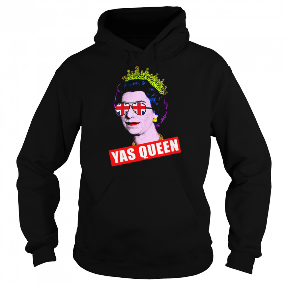 Yas Queen Elizabeth II Sunglasses Her Royal Highness Queen Of England shirt Unisex Hoodie