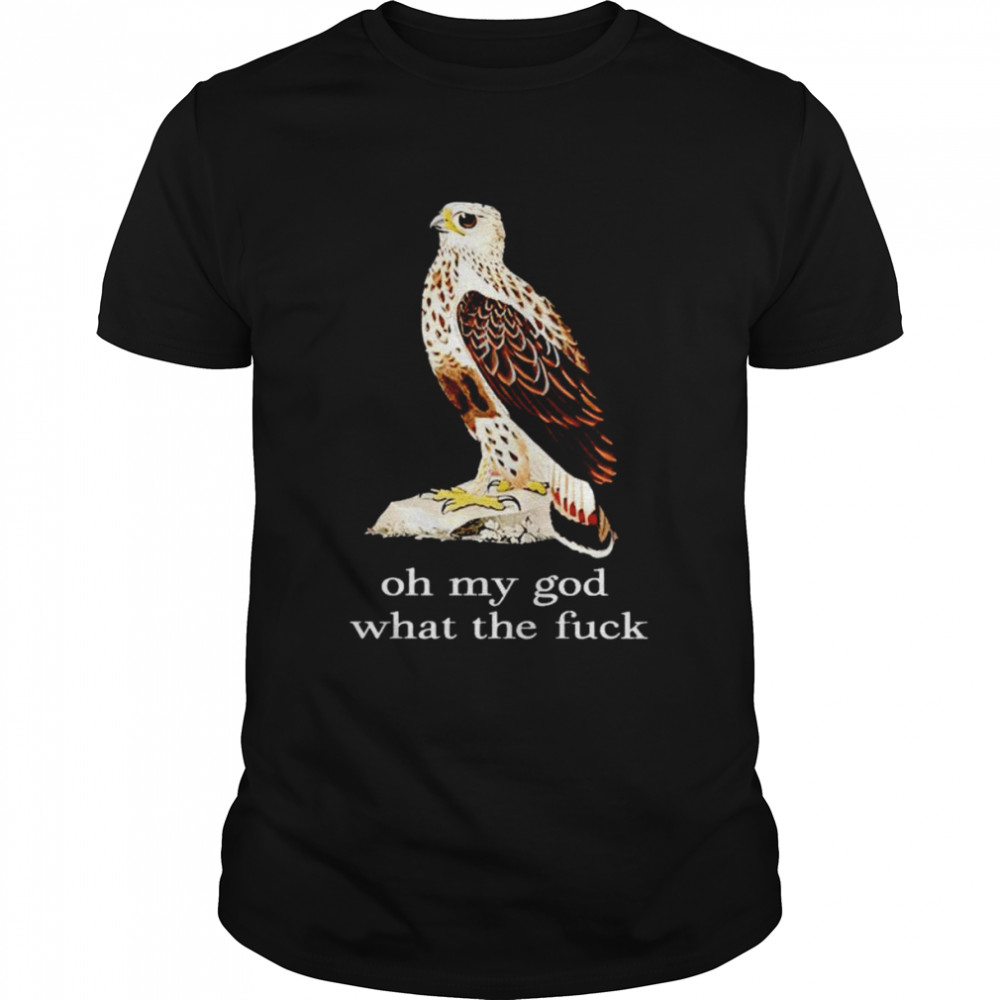 Eagle oh my God what the fuck shirt