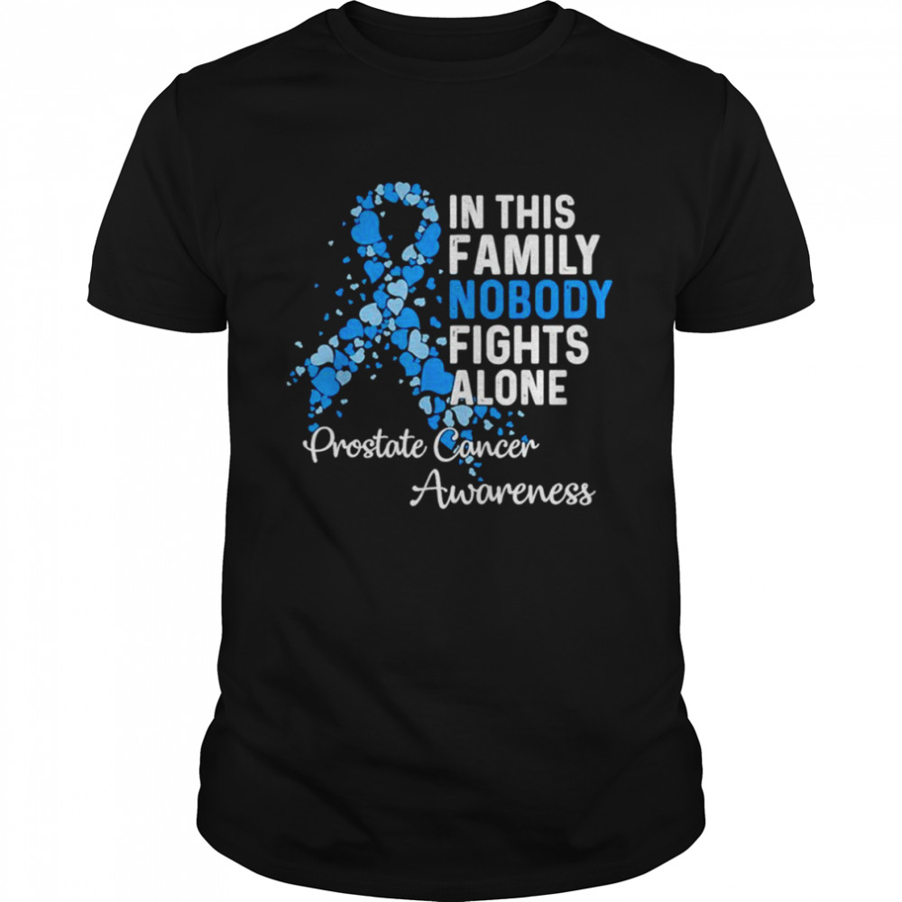 In this family nobody fights alone prostate cancer awareness shirt