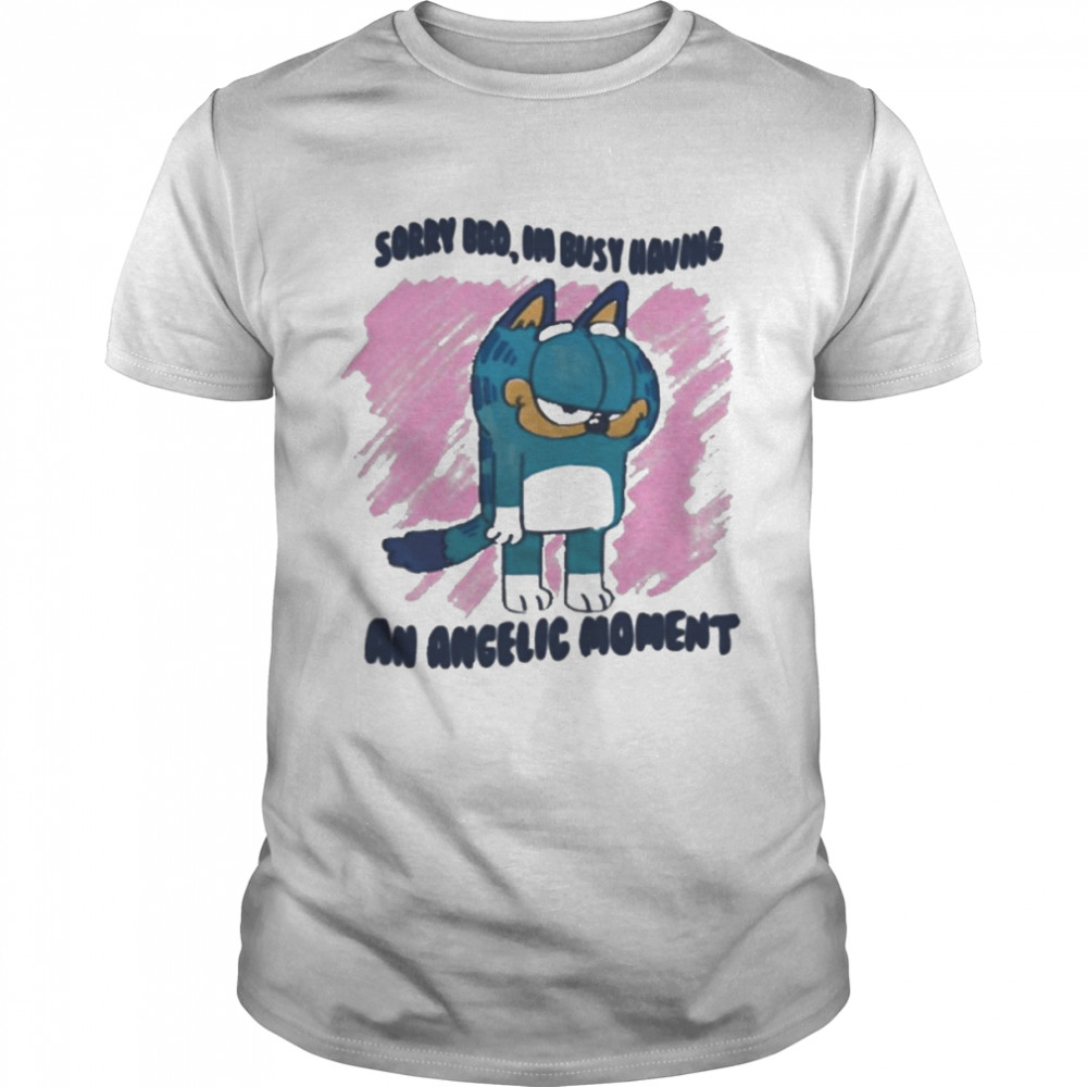 Jmcgg Sorry Bro Im Busy Having An Angelic Moment Tee Shirt