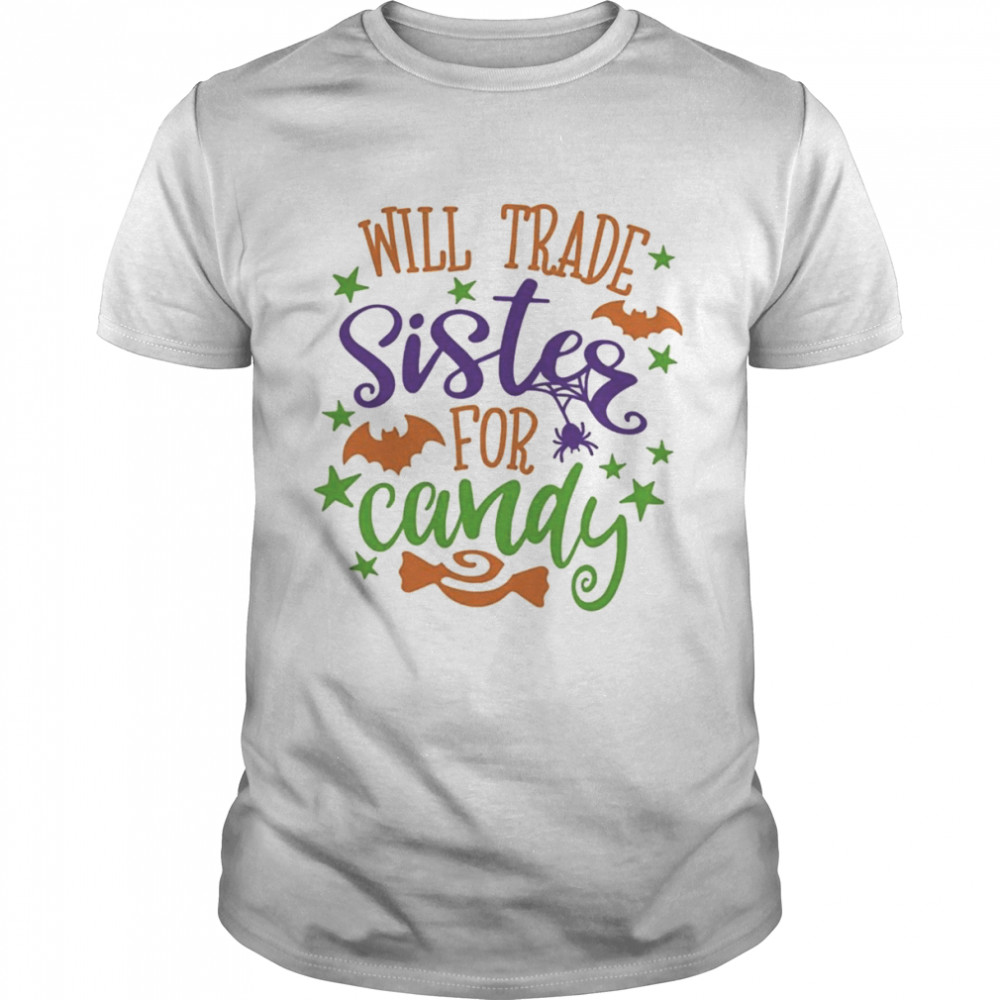 Will Trade Sister For Candy Halloween T-Shirt