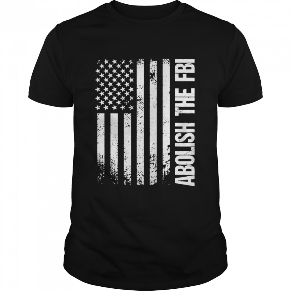 Abolish The FBI Trump Raid 2024 T-Shirt