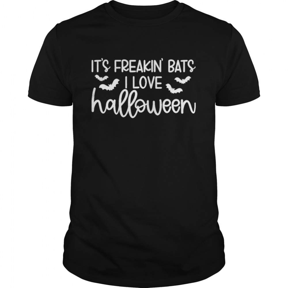 Awesome It’s Freakin Bats I Love Halloween T-Shirt