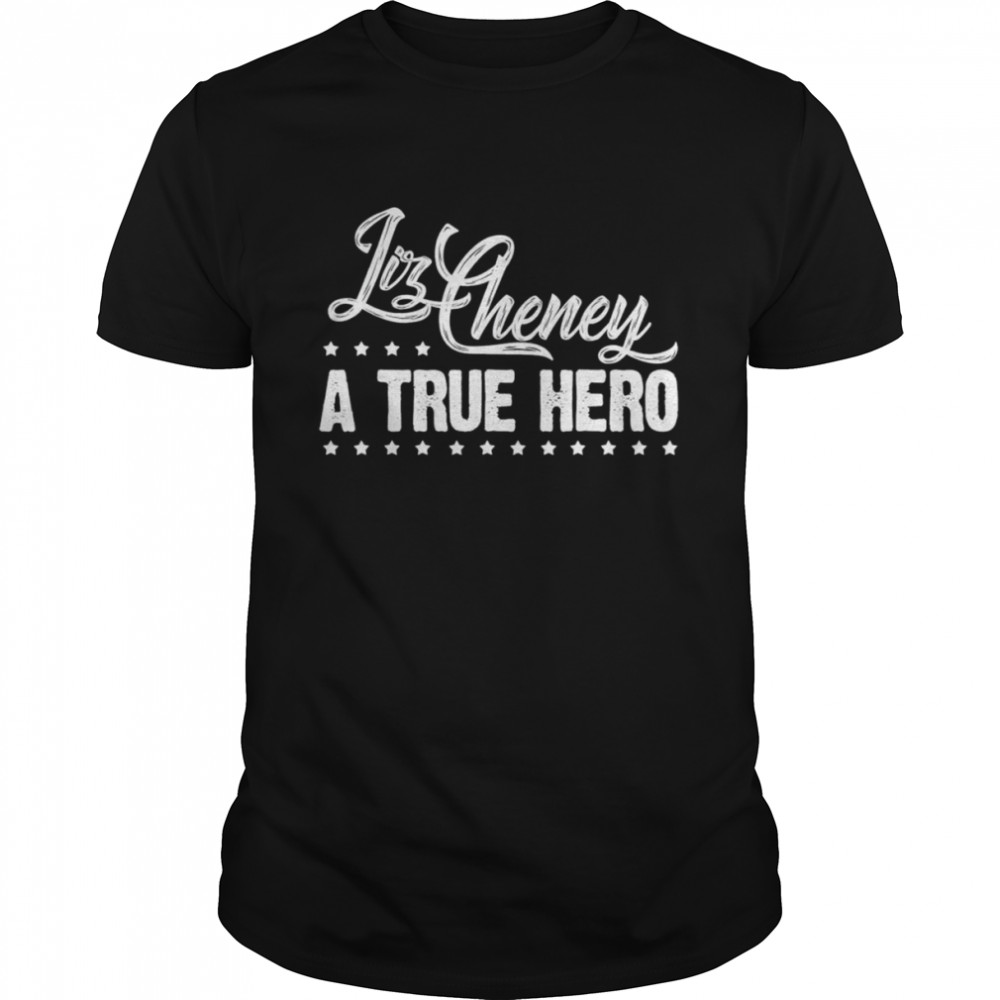 Liz Cheney Supporter – Liz Cheney a True Hero President 2024 T-Shirt