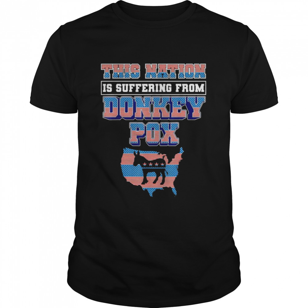 This Nation is Suffering From Donkey Pox Trump 2024 T-Shirt