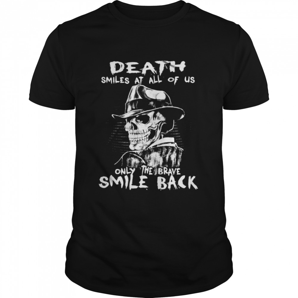 Death Smiles At Us All T-Shirt