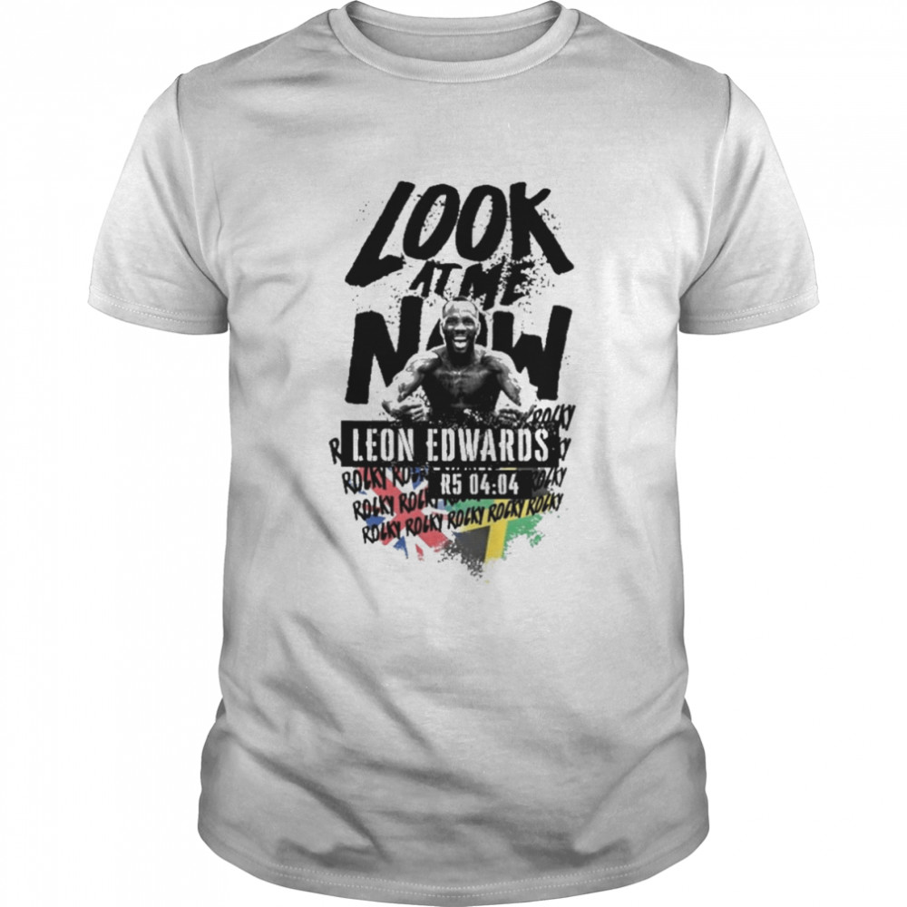 Leon Edwards Look At Me Now Rocky Shirt