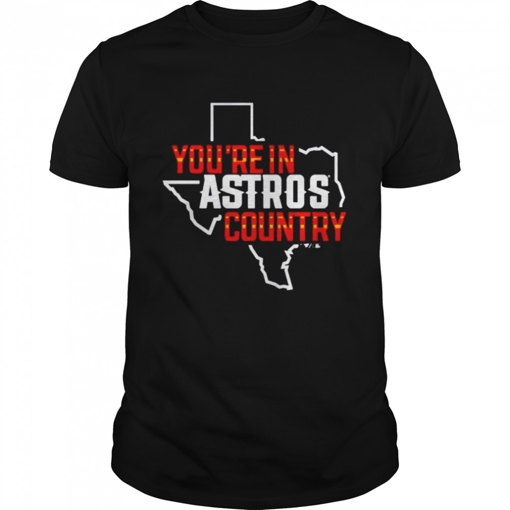 Houston Astros you’re in astros country shirt