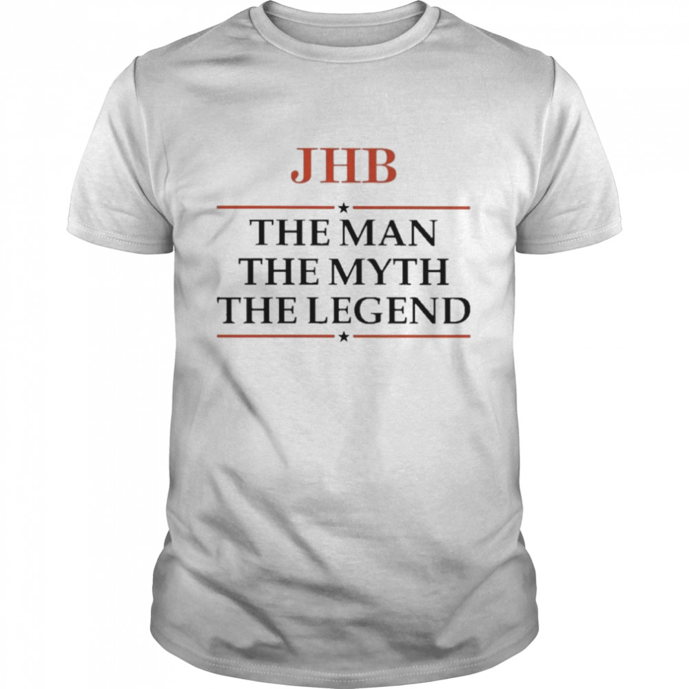 Jhb The Man The Myth The Legend Shirt