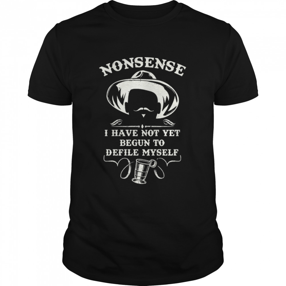 Tombstone Doc Holiday I Have Not Yet Begun To Defile Myself Val Kilmer shirt