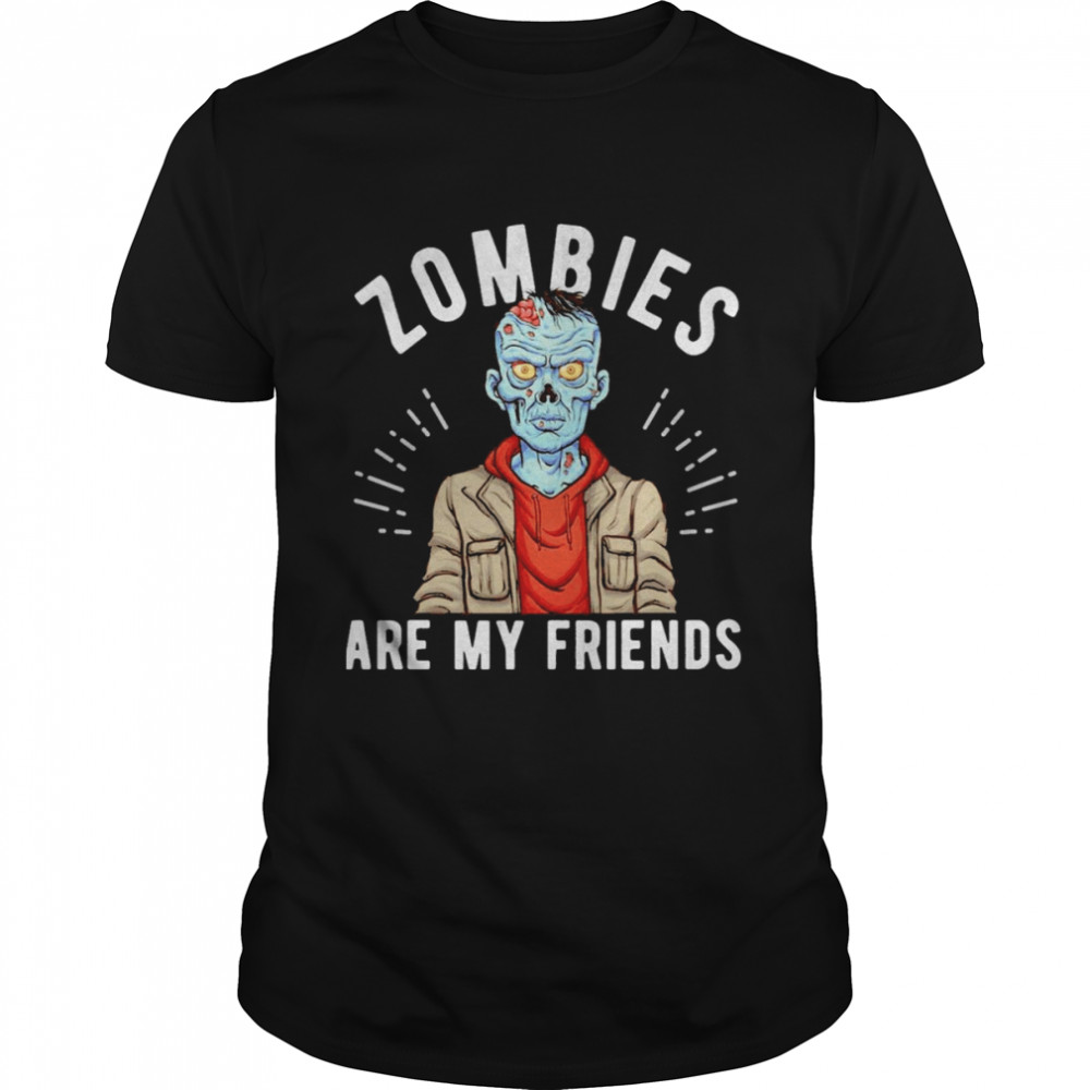 Zombies Are My Friends Monster Halloween Shirt