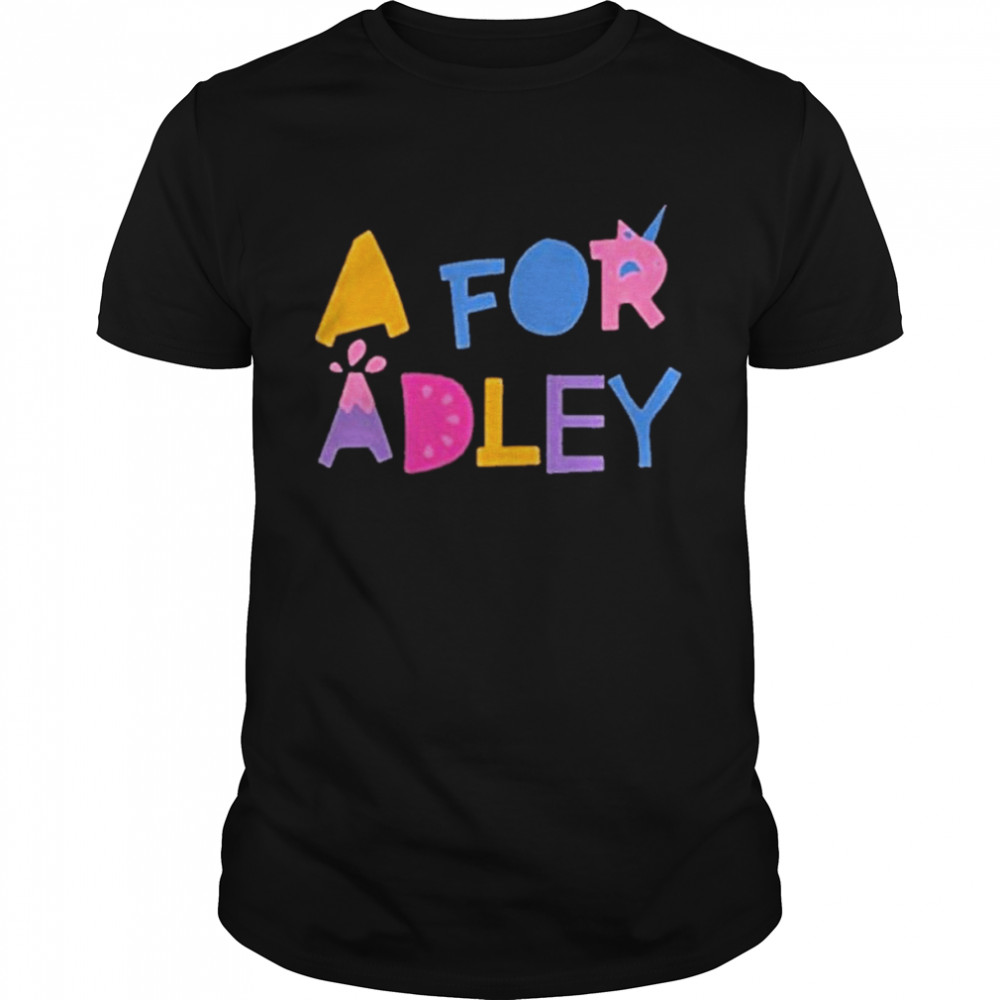 A for adley 2022 shirt