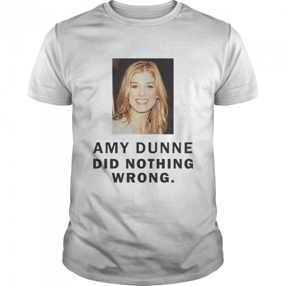 Amy Dunne did nothing wrong shirt