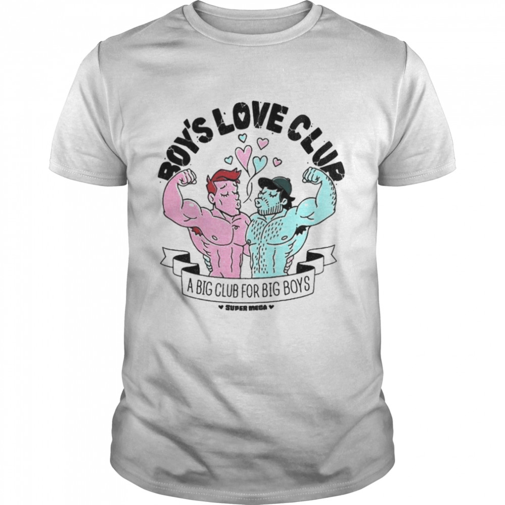 Boy’s love club a big club for big boys shirt