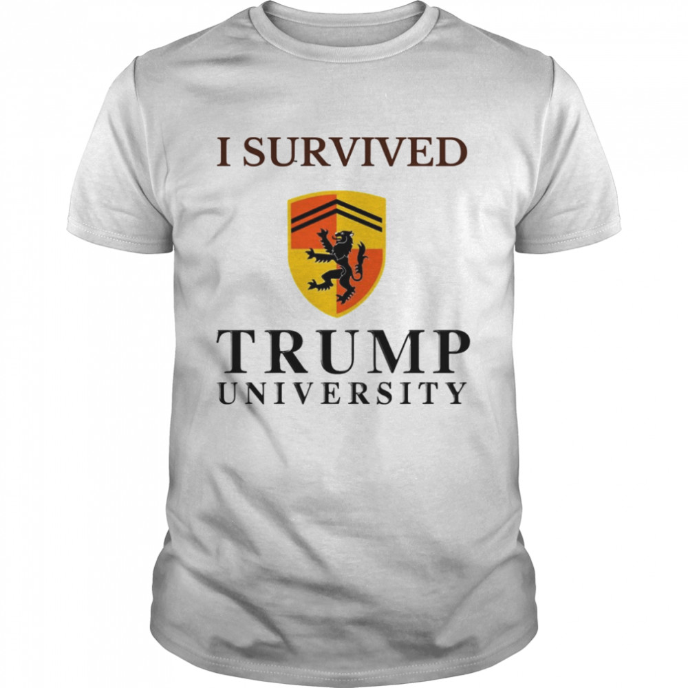 I Survived Trump University shirt