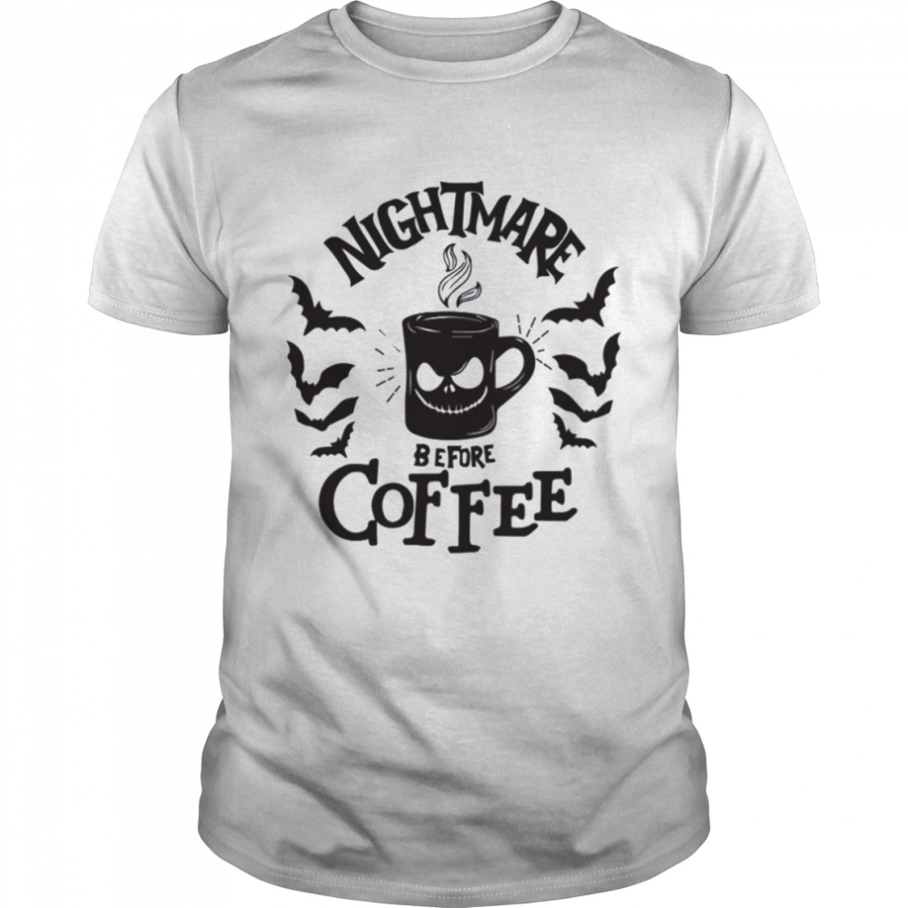 Nightmare Before Coffee Party Coffee Lover Funny Coffee Disney Halloween shirt