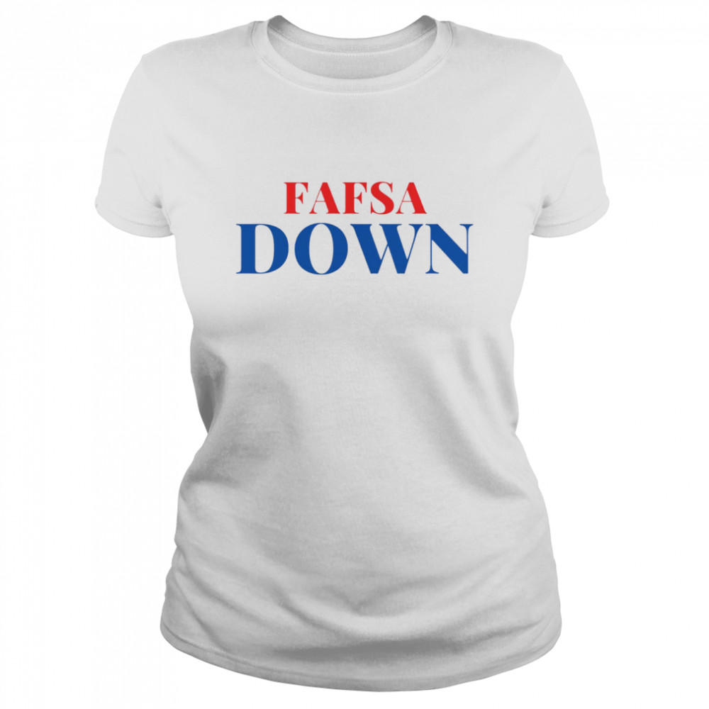 Trending Fafsa Down shirt Classic Women's T-shirt