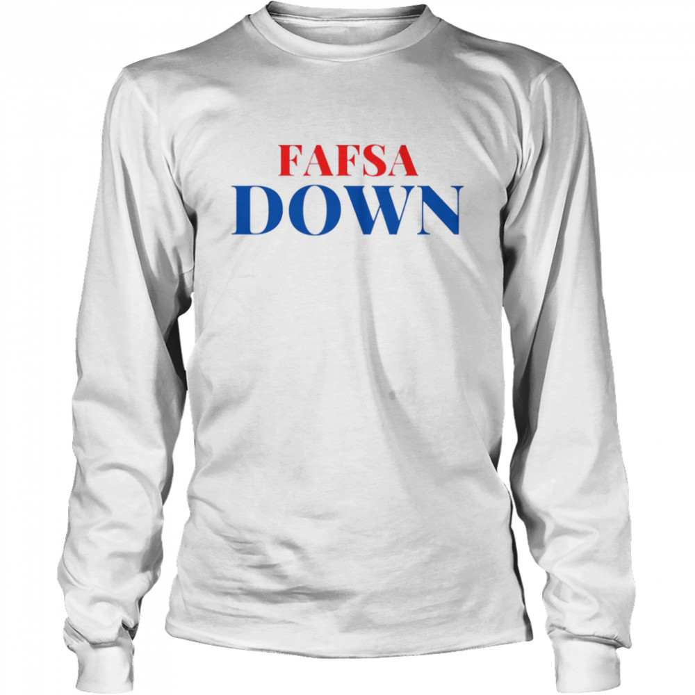 Trending Fafsa Down shirt Long Sleeved T-shirt