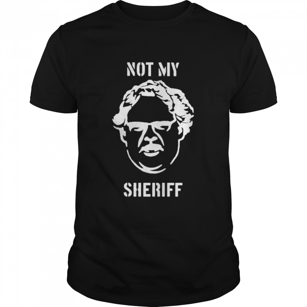 Not My Sheriff Shirts