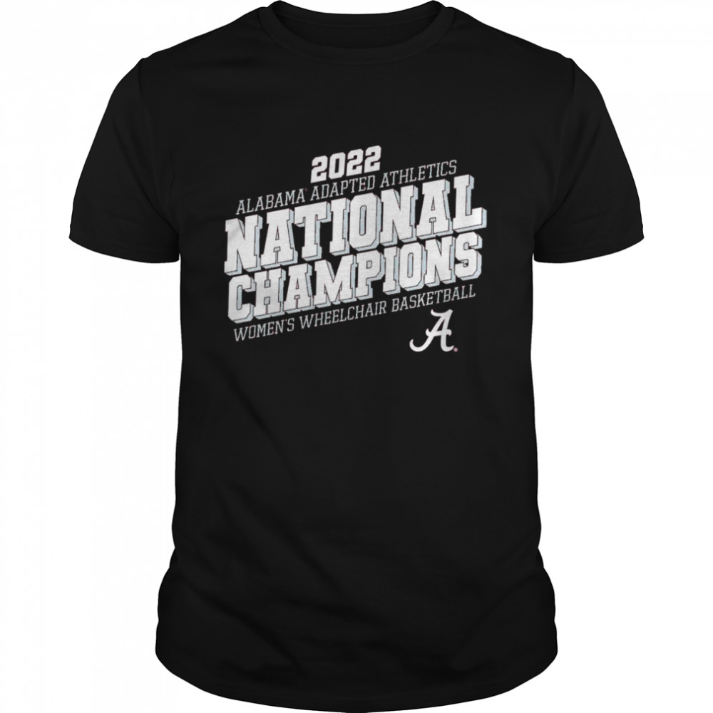 2022 Alabama Script A Adapted Athletics Women’s Wheelchair Basketball National Champions T-Shirt