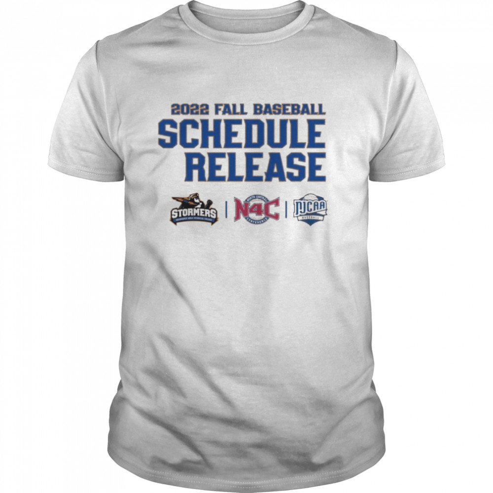 2022 Fall Baseball Schedule Release Stormers N4C Njcaa Shirt