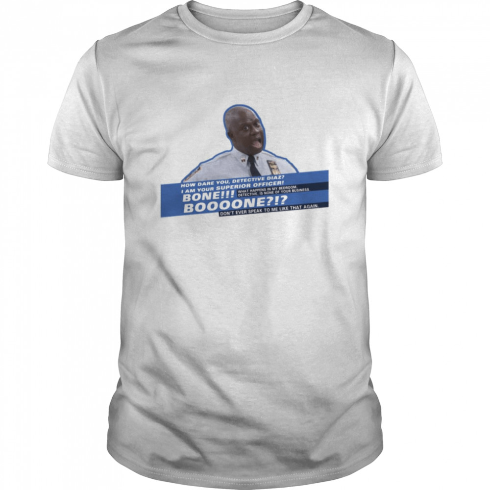 Bone Boooone Brooklyn Nine Nine shirt