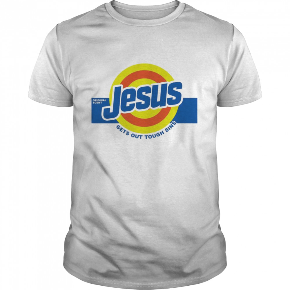 Jesus get out tough sins shirt