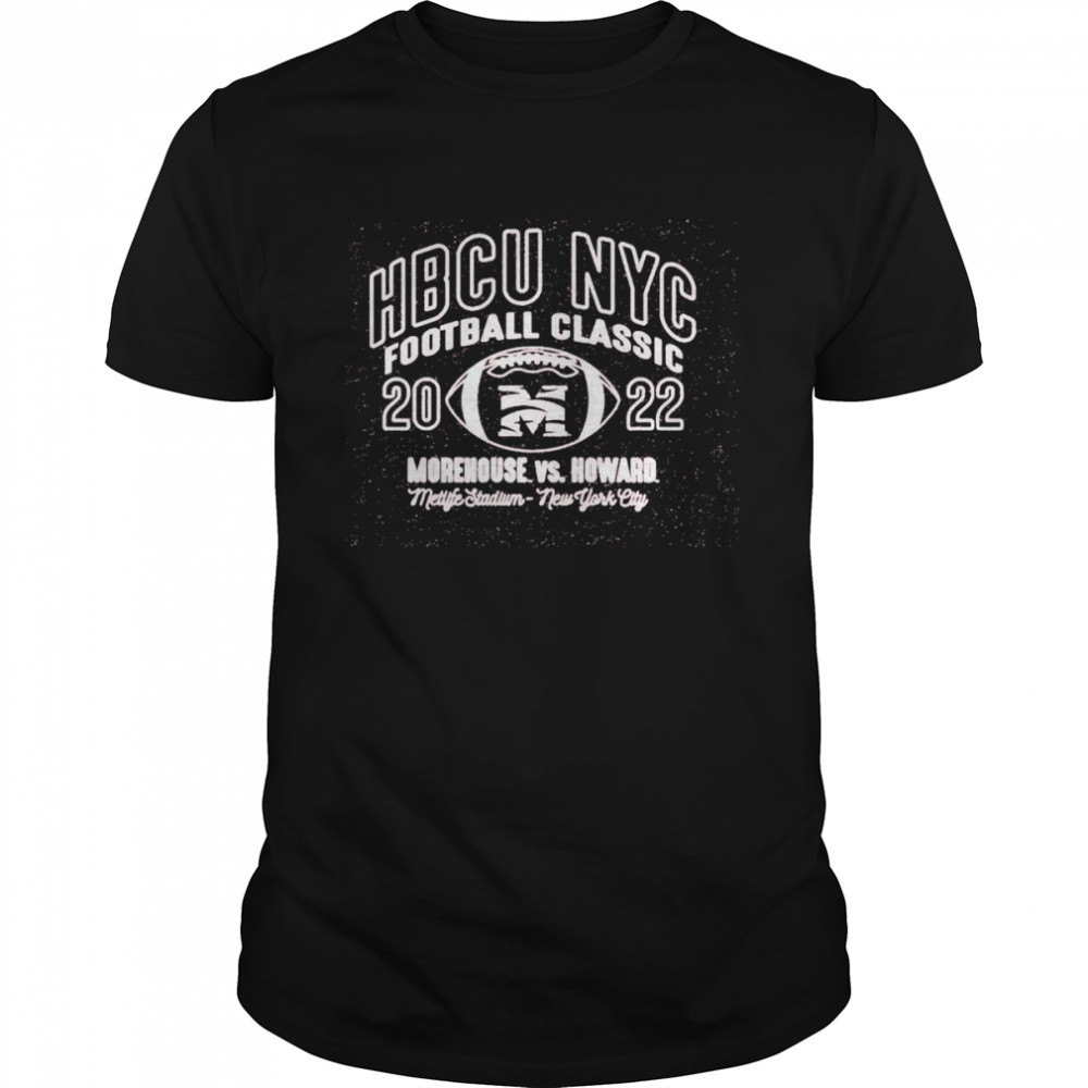 Morehouse vs Howard HBCU NYC Football classic 2022 NY shirt