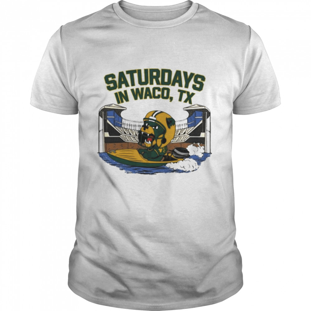 Saturdays In Waco, Tx New Shirt