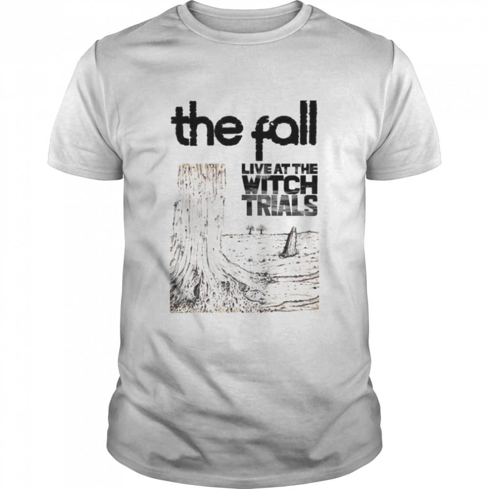 The Fall Live At The Witch Trials Band Punk Rock Meme shirt