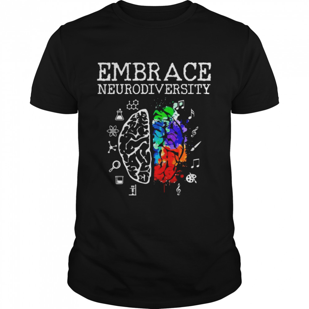 Brain embrace neurodiversity shirt